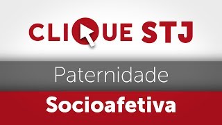 Clique STJ  Paternidade Socioafetiva 05102018 [upl. by Shaner]