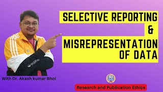 Selective Reporting amp Misrepresentation of Data  eSupport for Research  2022  Dr Akash Bhoi [upl. by Noll264]