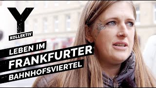 Zwischen Junkies und Hipstern Leben im Frankfurter Bahnhofsviertel [upl. by Matta]